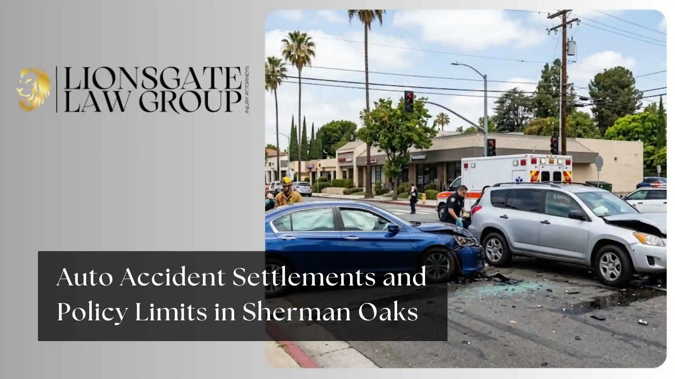Auto Accident Settlements and Policy Limits in Sherman Oaks
