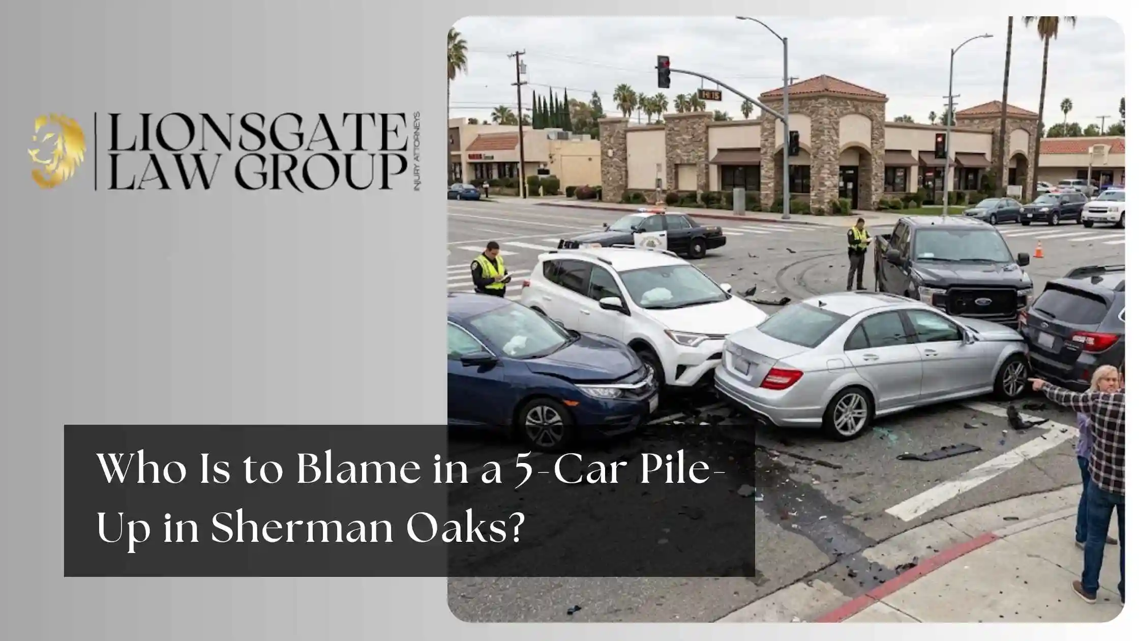 Who Is to Blame in a 5-Car Pile-Up in Sherman Oaks
