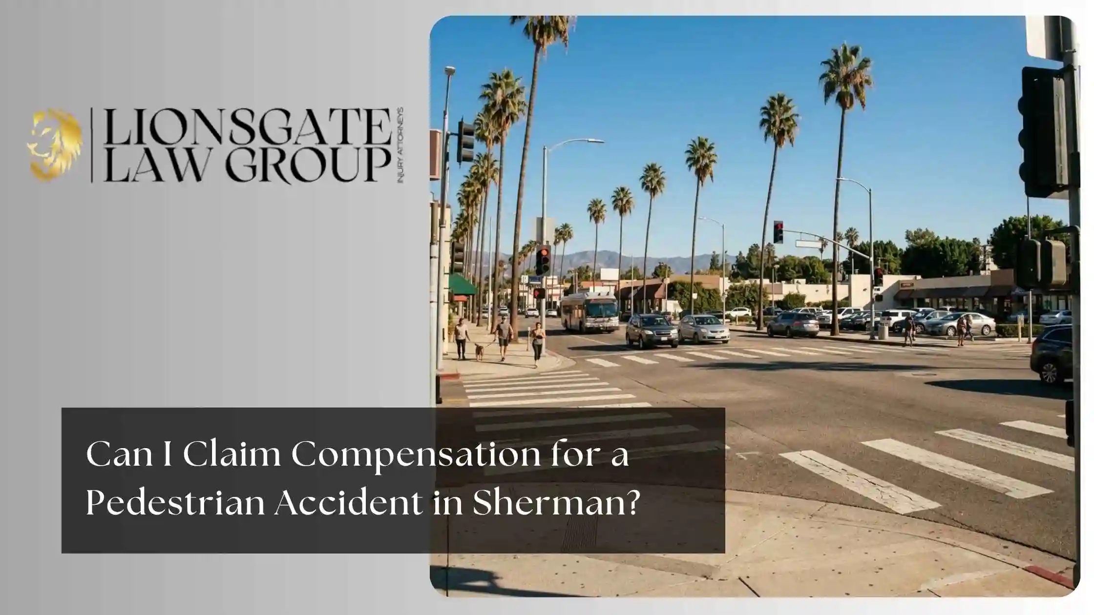Can I Claim Compensation for a Pedestrian Accident in Sherman Oaks